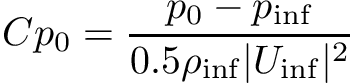 \[ Cp_0 = \frac{p_0 - p_{\inf}}{0.5 \rho_{\inf} |U_{\inf}|^2} \]