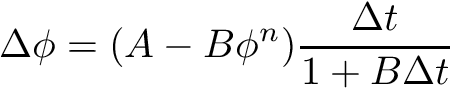 \[ \Delta \phi = (A - B \phi^n) \frac{\Delta t}{1 + B \Delta t} \]