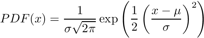\[ PDF(x) = \frac{1}{\sigma \sqrt{2 \pi}} \exp \left( \frac{1}{2} \left( \frac{x - \mu}{\sigma} \right)^2 \right) \]