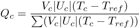 \[ Q_c = \frac{V_c |U_c| (T_c - T_{ref})}{\sum(V_c |U_c| (T_c - T_{ref}))} \]
