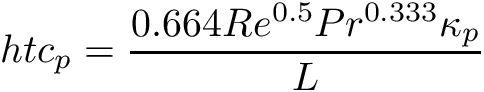 \[ htc_p = \frac{0.664 Re^{0.5} Pr^{0.333} \kappa_p}{L} \]