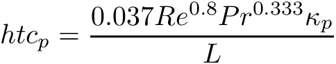 \[ htc_p = \frac{0.037 Re^{0.8} Pr^{0.333} \kappa_p}{L} \]