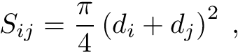 \[ S_{ij} = \frac{\pi}{4} \left(d_i + d_j\right)^{2}\;, \]