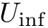 $ U_{\inf} $
