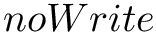 $ noWrite $