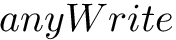 $ anyWrite $