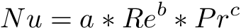 \[ Nu = a*Re^b*Pr^c \]