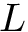 $ L $
