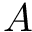 $A$