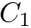 $ C_1 $