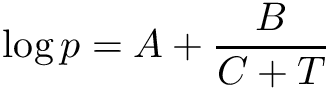 \[ \log p = A + \frac{B}{C + T} \]