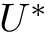 $ U^* $