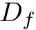 $ D_f $