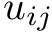 $ u_{ij} $