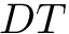 $ DT $