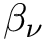 $ \beta_{\nu} $