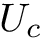 $ U_c $