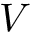 $ V $