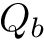 $ Q_{b} $