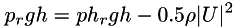 \[ p_rgh = ph_rgh - 0.5 \rho |U|^2 \]
